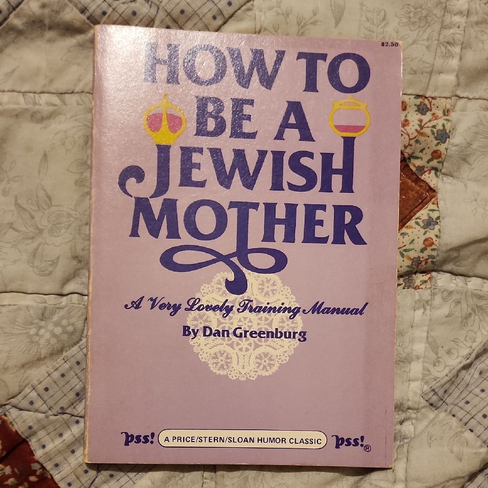 How To Be A Jewish Mother By Dan Greenburg Paperback